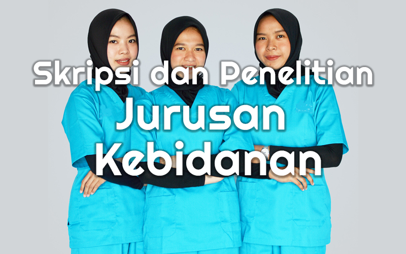 Skripsi dan Penelitian Jurusan Kebidanan