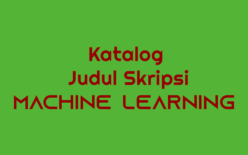 katalog judul skripsi topik machine learning