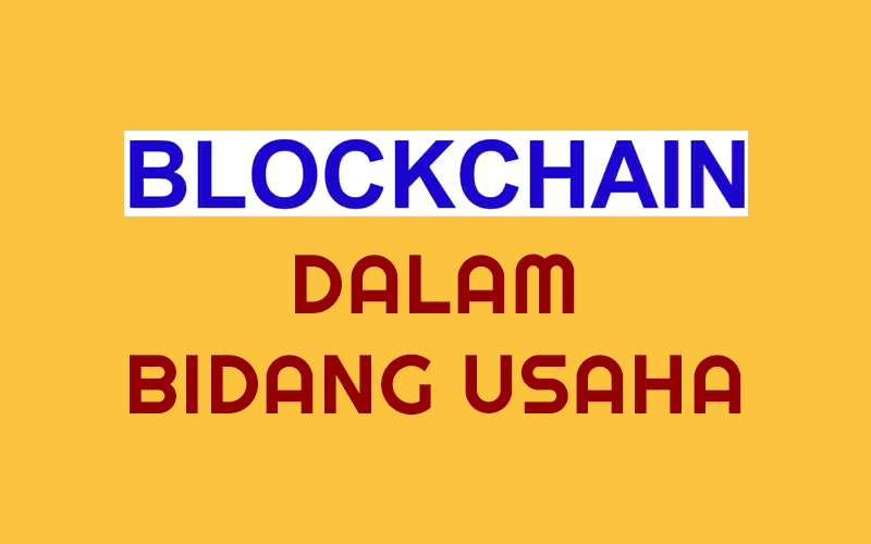 pengaruh blockchain dalam bidang usaha