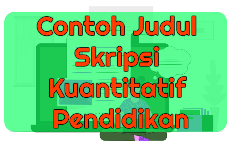 judul skripsi kuantitatif pendidikan