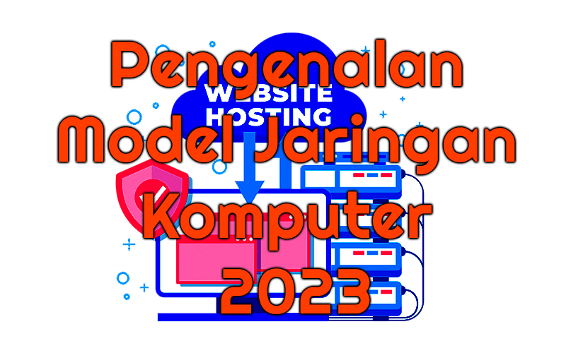 Pengenalan Model Jaringan Komputer 2023